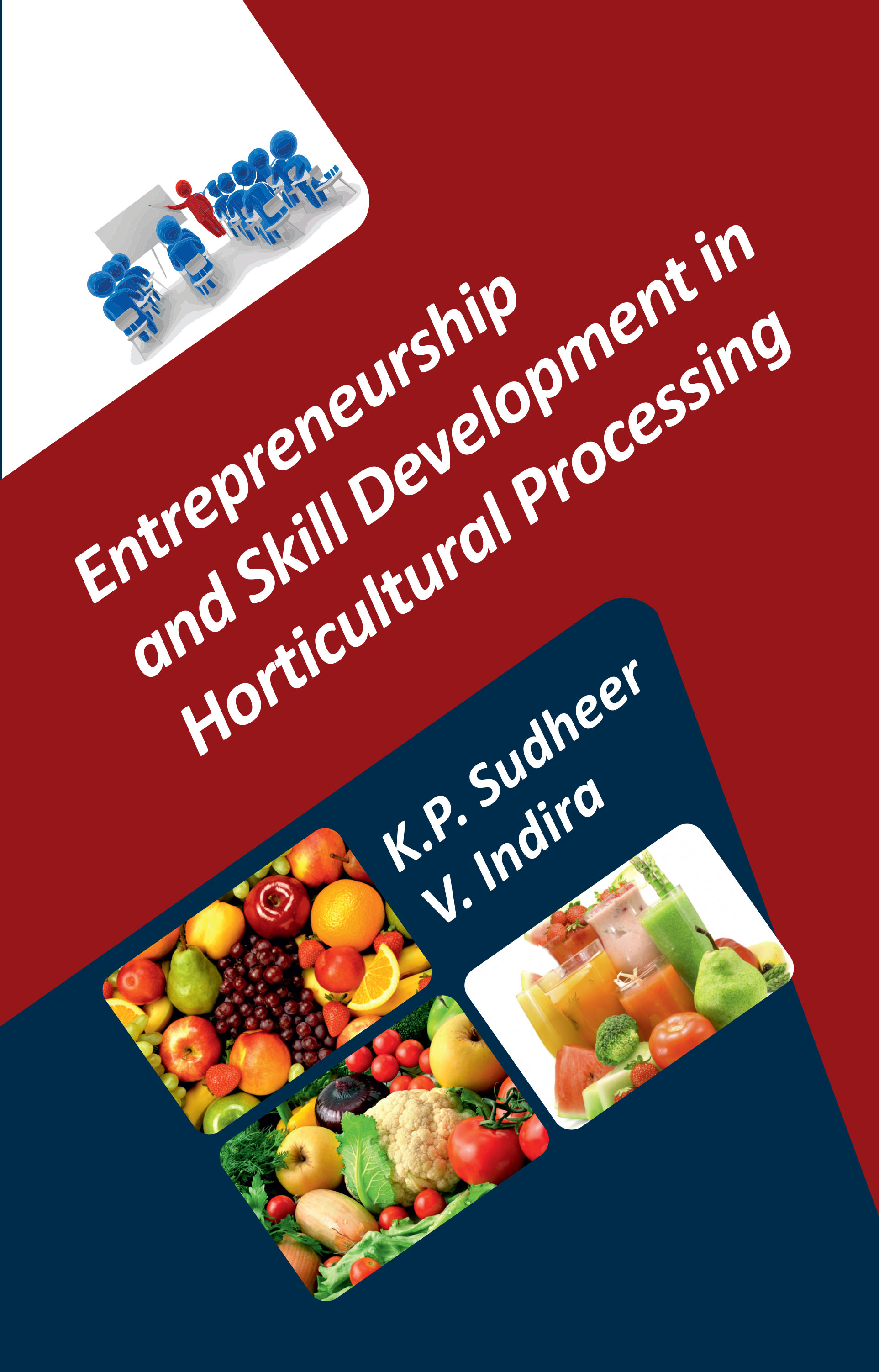 ENTREPRENEURSHIP AND SKILL DEVELOPMENT IN HORTICULTURAL PROCESSING - Volume 06