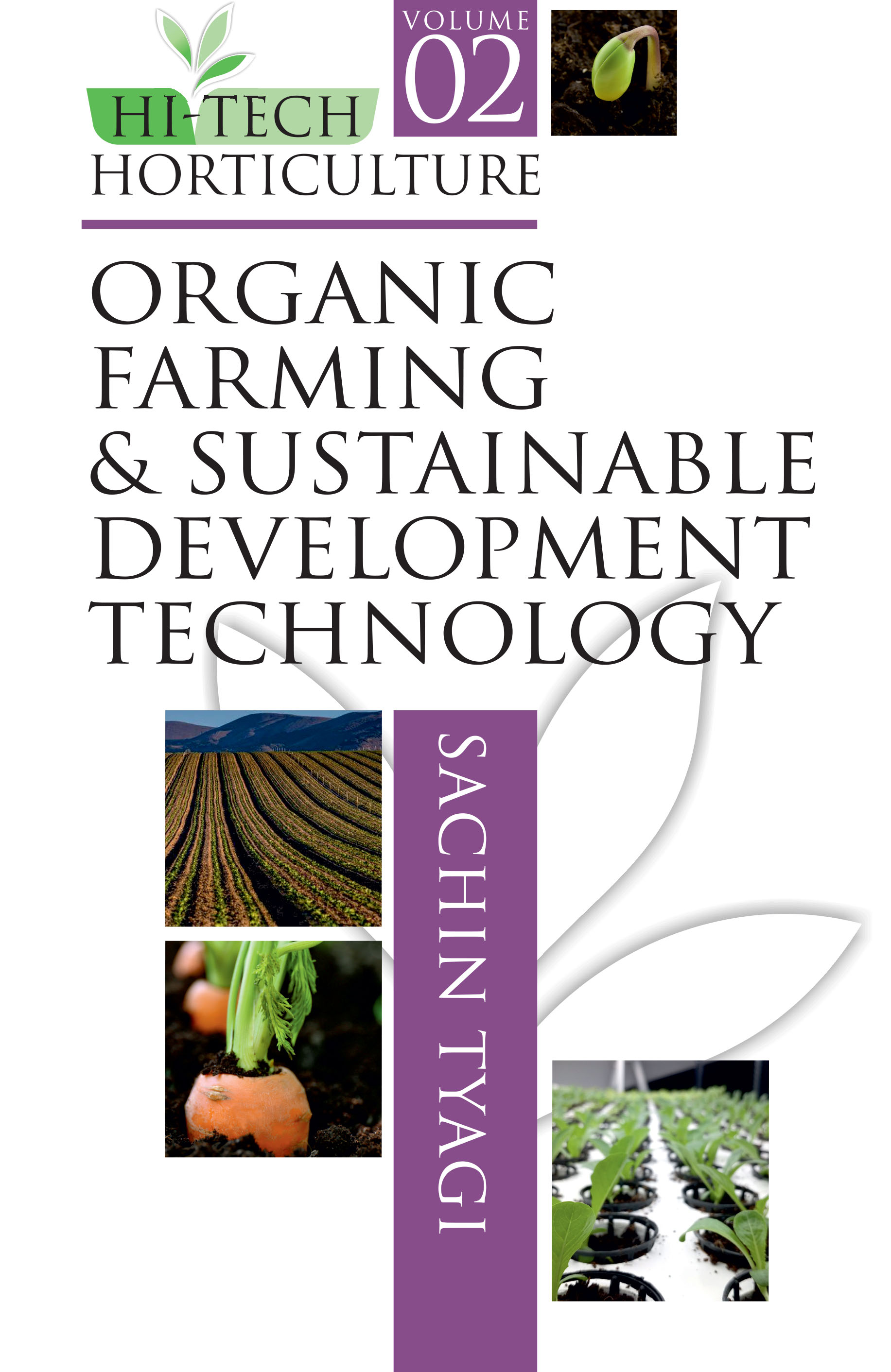 HI TECH HORTICULTURE: VOLUME 02: ORGANIC FARMING AND SUSTAINABLE DEVELOPMENT TECHNOLOGY