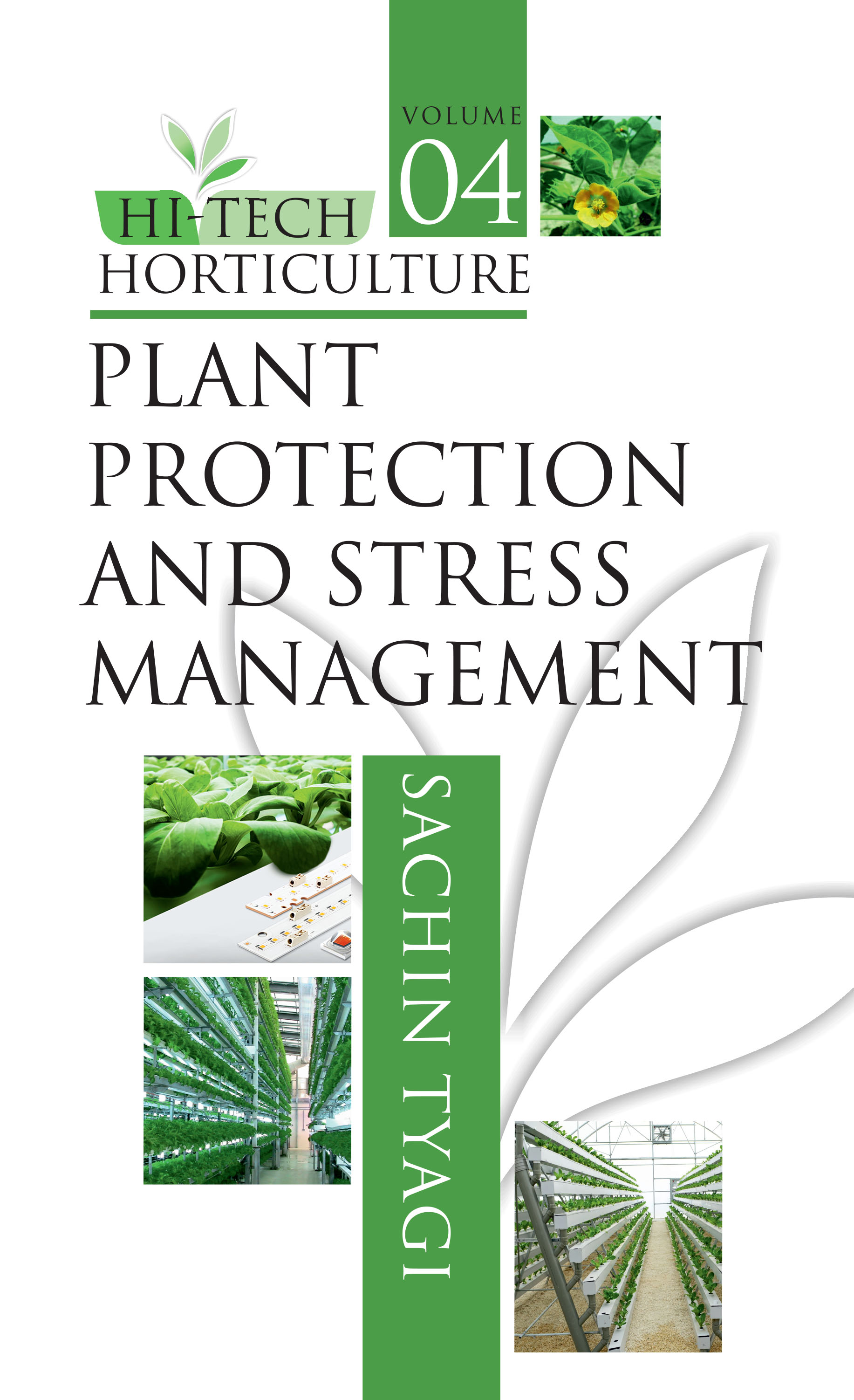 HI TECH HORTICULTURE: VOLUME 04: PLANT PROTECTION AND STRESS MANAGEMENT