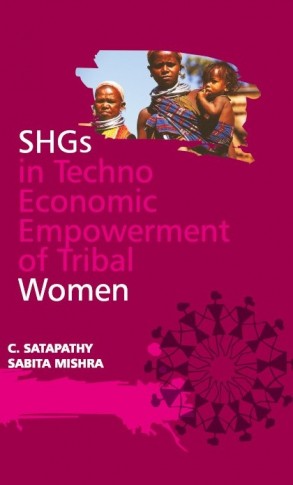 SHGS IN TECHNO-ECONOMIC EMPOWERMENT OF TRIBAL WOMEN