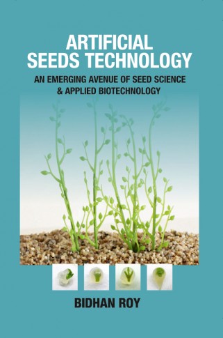 ARTIFICIAL SEEDS TECHNOLOGY: AN EMERGING AVENUE OF SEED SCIENCE AND APPLIED BIOTECHNOLOGY