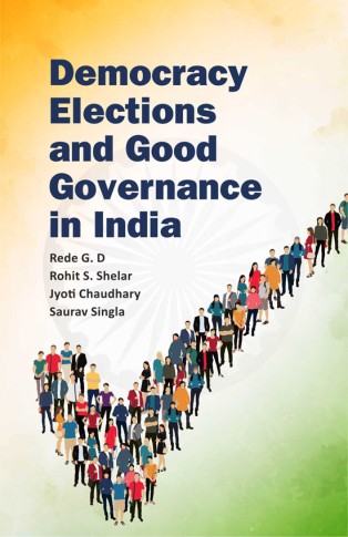 DEMOCRACY, ELECTIONS AND GOOD GOVERNANCE IN INDIA