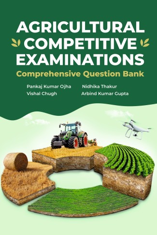 AGRICULTURAL COMPETITIVE EXAMINATIONS: COMPREHENSIVE QUESTION BANK