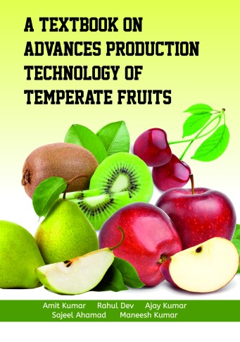A TEXTBOOK ON ADVANCES PRODUCTION TECHNOLOGY OF TEMPERATE FRUITS