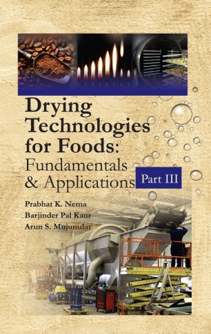 DRYING TECHNOLOGIES FOR FOODS: FUNDAMENTALS & APPLICATIONS: PART 3