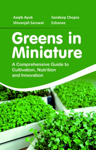 GREENS IN MINIATURE: A COMPREHENSIVE GUIDE TO CULTIVATION, NUTRITION AND INNOVATION