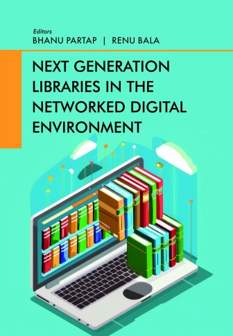 NEXT GENERATION LIBRARIES IN THE NETWORKED DIGITAL ENVIRONMENT