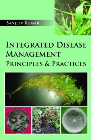 INTEGRATED DISEASE MANAGEMENT: PRINCIPLES & PRACTICES