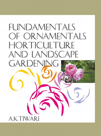 FUNDAMENTALS OF ORNAMENTAL HORTICULTURE AND LANDSCAPE GARDENING